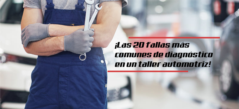 ¡Las 20 fallas mas comunes de diagnostico en un taller automotriz!